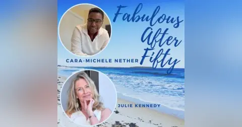 FABULOUS AFTER FIFTY! EPISODE 181 – Cara-Michele Nether- The Real Reason Self-Care Breaks Down in Midlife