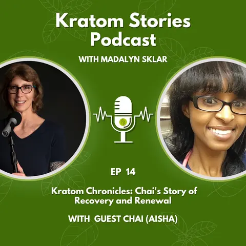 Ep 14: Kratom Chronicles: Chai's Story of Recovery and Renewal