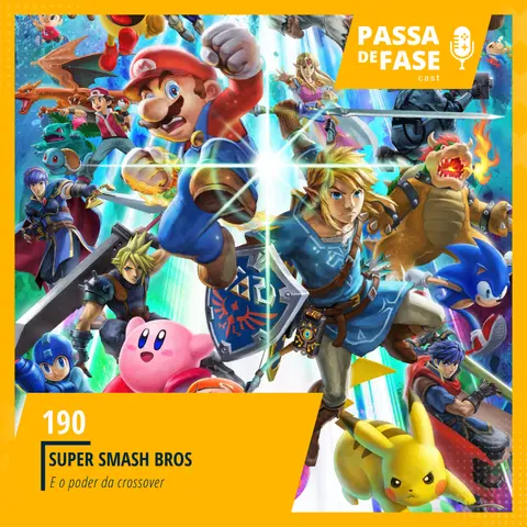 #190 | Super Smash Bros e o poder do Crossover