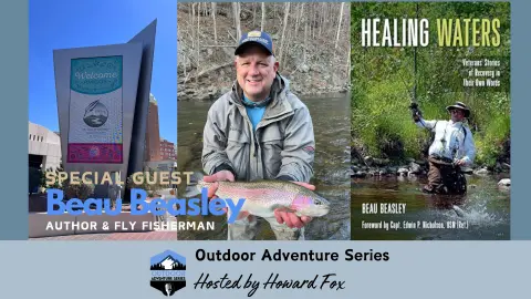 Healing Waters: Beau Beasley Shares the Therapeutic Benefits that Fly Fishing Offers Veterans