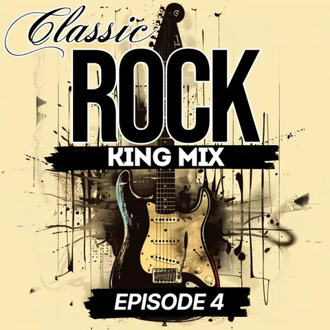Classic Rock King Mix (Episode 4)