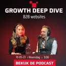 B2B websites met joëlle de Koning #55 Growth Deep Dive Podcast