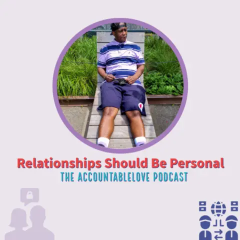 Relationships Should Be Personal