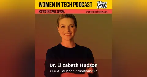 Redefining Biotech: Dr. Elizabeth Hudson’s Mission to Power the Biology AI Era, founder of Ambitious Bio: Women in Tech Massachusetts