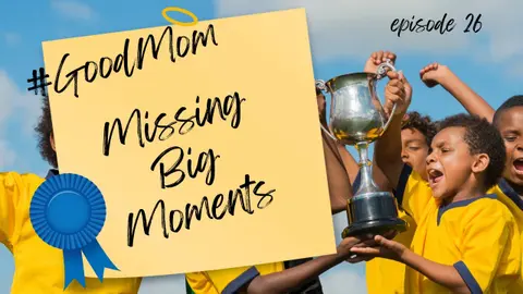 Missing Big Moments (and Surviving the Guilt Trip)