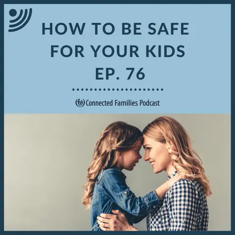 How to Be Safe for Your Kids | Ep. 76