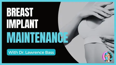 Breast Implant Maintenance
