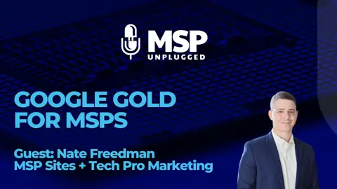 Google Gold for MSPs: Nate Freedman on Reviews, Local SEO & Lead Generation in 2026