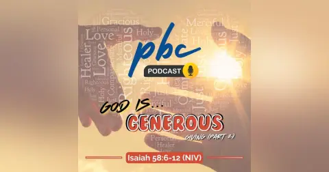God is... (6): Generous - Giving (Part 2)