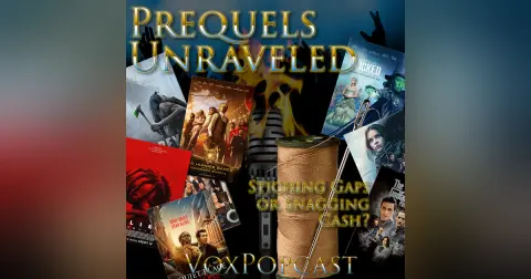 e335. Prequels Unraveled: Stitching Gaps or Snagging Cash?