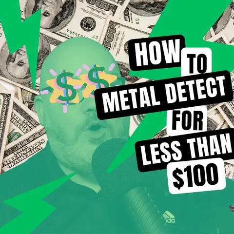 How to Metal Detect for Less than $100