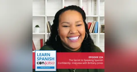 The Secret to Speaking Spanish Confidently (Interview with Brittany Jones) ♫ 224 [ENCORE]