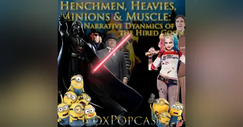 e431. Henchmen, Heavies, Minions & Muscle: Narrative Dynamics of the Hired Goon