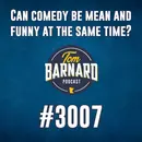Can comedy be mean and funny at the same time? - #3007