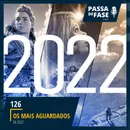 Os games mais aguardados de 2022 | E126
