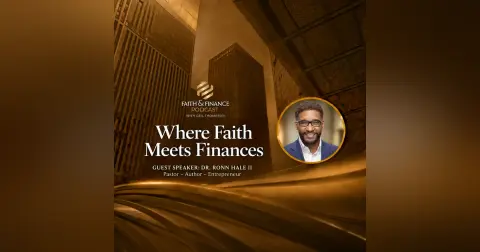 Where Faith Meets Finances with Dr. Ronn Hale II