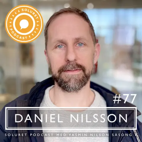 77. Daniel Nilsson – ”Att förlora livets oskuld.”