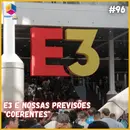 E3 e nossas previsões "coerentes" - S07E96