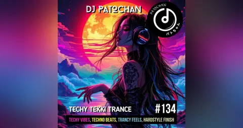 Techy Tekki Trance and Techno Episode 134
