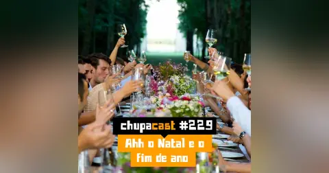 Episódio #229 – Ahh o Natal e o final de ano
