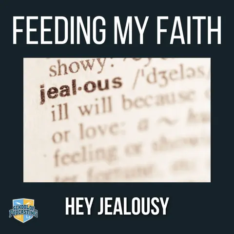 Feeling Jealous? So Were the Disciples
