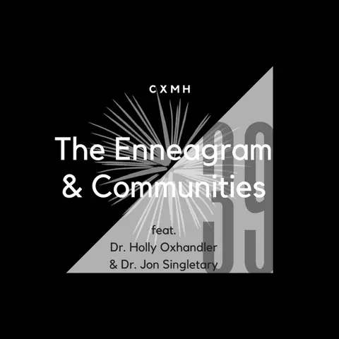 39 - The Enneagram & Communities (feat. Dr. Holly Oxhandler & Dr. Jon Singletary)