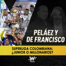 Superliga colombiana: ¿Junior o Millonarios?