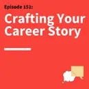 151. Get Hired: How the Right Communication Can Advance Your Career