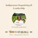 S5E8: Indigenous Organizing & Leadership (Part I) with Dr. Crystal Cavalier-Keck
