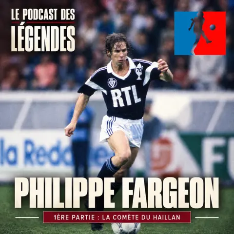 REDIFF. Philippe Fargeon (1ère partie): La Comète du Haillan ou l'incroyable ascension d’un buteur