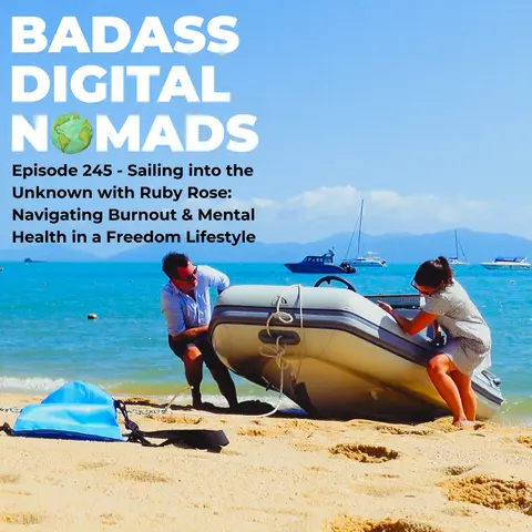 Sailing into the Unknown with Ruby Rose: Navigating Burnout & Mental Health in a Freedom Lifestyle