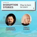 Episode 198: Disruption Stories – Play to Earn to Learn