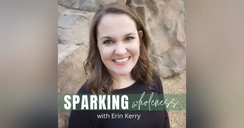 Episode 350: Why "Doing Everything Right" Isn't Healing You and What Actually Works with Erin Kerry