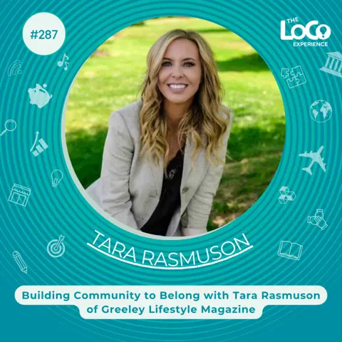 Building Community to Belong with Tara Rasmuson of Greeley Lifestyle Magazine
