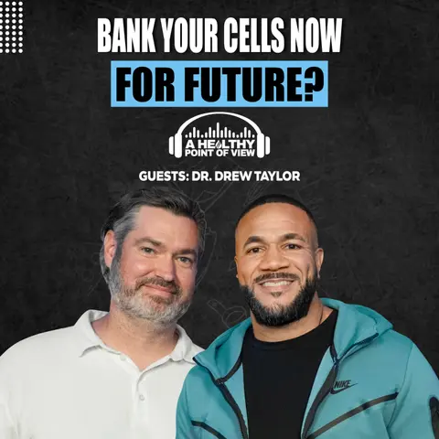 Bank Your Cells Today, Rebuild Your Body Tomorrow? The Future of Regenerative Medicine | Dr. Drew Taylor | Ep. 174