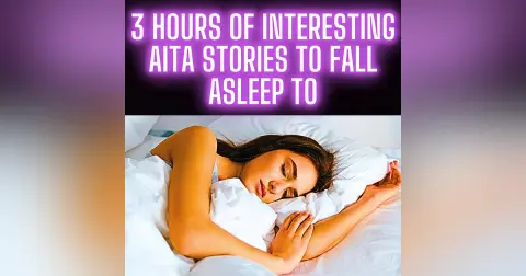 3 Hours Of Interesting AITA Stories To Fall Asleep To - Bedtime Stories For Adults