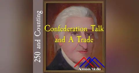 Confederation Talk And A Trade–August 6, 1776