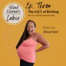 The A.R.T. of Birthing with Olivia Ford