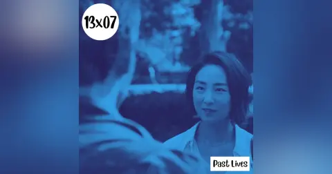 s13e07: EL programa de Internet – Past Lives