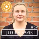 57. Jessika Arvik – ”Det som inte dödar ger konsekvenser.”