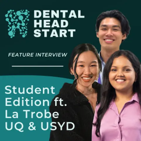 FEATURE #72 – Perspectives of a Dental Student with Joanne Ling, Richard Zhu & Anushka Fernando