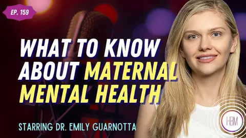 What to Know About Maternal Mental Health with Dr. Emily Guarnotta