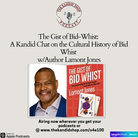 The Gist of Bid-Whist: A Kandid Chat on the Cultural History of Bid Whist with Author Lamont Jones