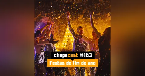 Episódio #183 – Festa de fim de ano