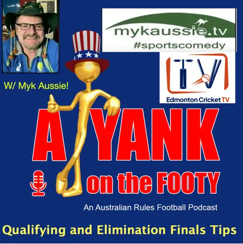 478 - AFL Qualifying Finals tips w/ Myk Aussie