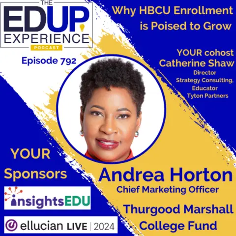 792: Why HBCU Enrollment is Poised to Grow - with Andrea Horton, Chief Marketing Officer, Thurgood Marshall College Fund