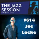 The Jazz Session #614: Joe Locke