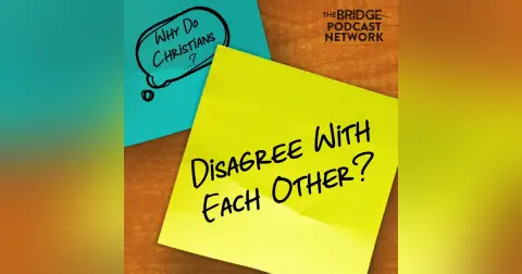 Why Do Christians Disagree With Each Other?
