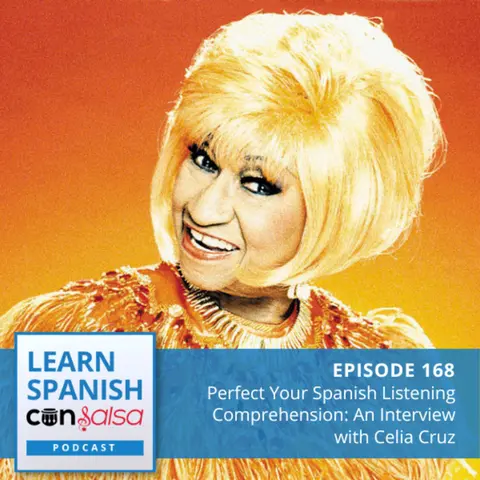 Perfect Your Spanish Listening Comprehension: An Interview with Celia Cruz ♫ 168