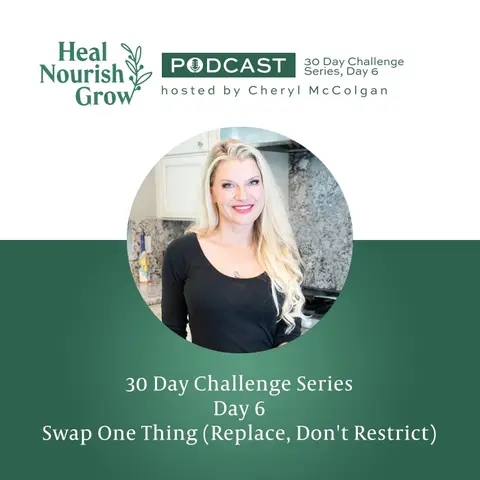 30 Day Challenge Series, Day 6: Swap One Thing (Replace, Don’t Restrict)